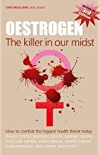 Oestrogen - The Killer In Our Midst" 3rd Edition by Chris Woollams.