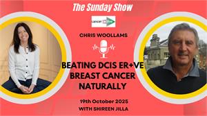 The Sunday Show: Beating DCIS Er+ve breast cancer naturally